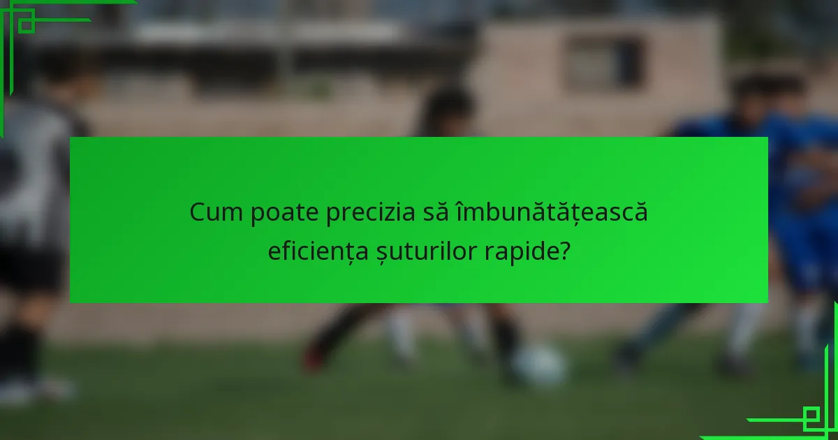 Cum poate precizia să îmbunătățească eficiența șuturilor rapide?